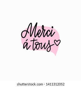 Vector calligraphy design thank you all in French. Merci a tous lettering for prints, posterd, banners, cards