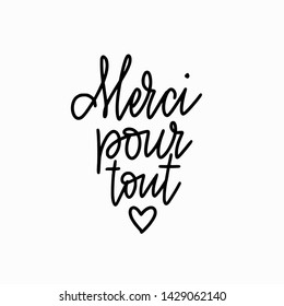 Vector calligraphy design thank you for everything in French. Merci pour tout lettering for prints, posterd, banners