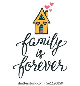 Vector calligraphy. Family is forever hand brush lettering, vintage typography card. Design for t-shirt and prints. Romantic phrase. 
