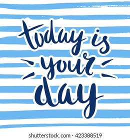 Vector calligraphy. Hand drawn lettering poster. Vintage typography card. Phrase on a striped background.