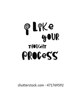 Vector calligraphy. Hand drawn lettering poster. Vintage typography card with fun letters. I like your thought process.