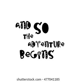 Vector calligraphy. Hand drawn lettering poster. Vintage typography card with fun letters. And so the adventure begins.