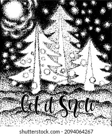Vector calligraphy. Hand lettering "Let it snow" for a poster or postcard. White letters and snowfall on a flat drawing of snow-covered hills and Christmas trees.