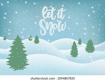 Vector calligraphy. Hand lettering "Let it snow" for a poster or postcard. White letters and snowfall on a flat drawing of snow-covered hills and Christmas trees.