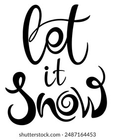 Vector calligraphy. Hand lettering Let it snow for a poster or postcard. Black letters on a white background