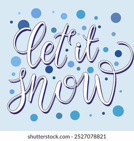 Vector calligraphy. Hand lettering Let it snow for a poster or postcard	