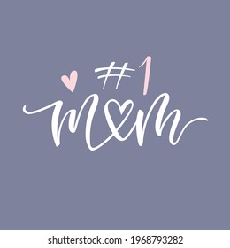 Vector calligraphy illustration of "#1 mom". Number one. Text are isolated on dark background. Concept of motherhood, love, care, family. Mother's Day card. Design for poster, banner, invitation.