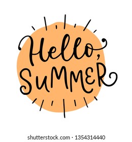 Vector calligraphy illustration "Hello, summer". Drawn art sign. Lettering typography poster. Funny greetings for clothes, card, badge, icon, postcard, banner, tag, stickers.