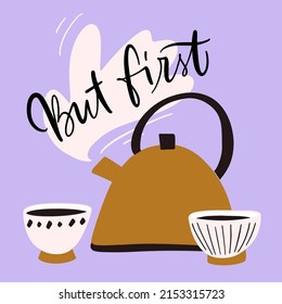 Vector calligraphy illustration. Retro groovy elements. Cute icon of two white cups, pot. Slogan print of But first. Flat style. Concept for ad, advertising. Graphic tee, t shirt or poster.	