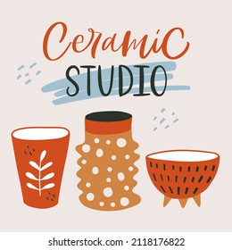 Vector calligraphy illustration. Slogan of Ceramic studio. Retro vintage style. Three cute cups, vase, mug. Tee shirt graphic. Print for pottery hobby, tableware, craft home decor.