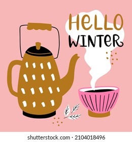 Vector calligraphy illustration. Slogan print of Hello winter. Retro poster. Tee shirt graphic. Coffee or tea in cup, mug, bowl and teapot. Hot healthy drinks and winter warming beverage.