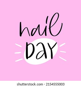 Vector calligraphy illustration. Slogan print of Nail day. Sticker for manicure studio, nail bar, master, beauty salon, fashion, decorative card. Graphic tee, t shirt or poster.