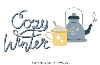 Ilustração de caligrafia vetorial. Impressão de slogan de inverno acolhedor. Cartaz retrô. Café, cacau ou chá em xícara, caneca, tigela e bule. Bebidas saudáveis quentes e bebida de aquecimento de inverno.