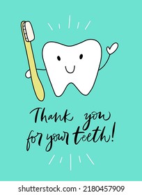 Ilustración de caligrafía vectorial. ¡Lema de gracias por tus dientes! Estilo de caricatura. Impresión gráfica. Diente sonriente sosteniendo un cepillo de dientes en el brazo. Concepto de gabinete médico, odontología infantil.