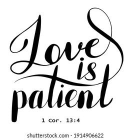 vector calligraphy inscription Love is patient and a reference to a Bible verse