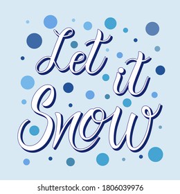 Vector calligraphy. Let it snow poster or card. White Letters on the blue Background