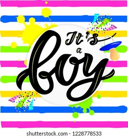 Vector calligraphy lettering Its a boy with nipple soother on striped background.Lettering for babies clothes and nursery decorations bags, invitations, cards,overlay for album,banner, poster, print.