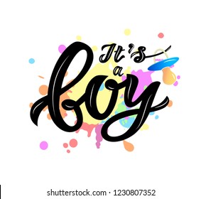 Vector calligraphy lettering Its a boy with nipple soother with watercolor splashLettering for babies clothes and nursery decorations bags, invitations, cards,overlay for album,banner, poster, print.