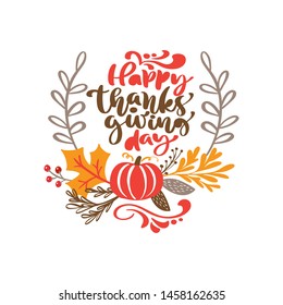 Vector calligraphy lettering text Happy Thanksgiving Day and illustration of yellow leaves and red pumpkin. Autumn Thanksgiving concept