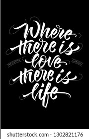 Vector calligraphy Lettering. Where there is love, – there is life.