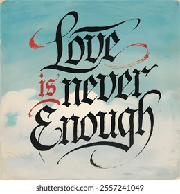 Vector Calligraphy Love is Never Enough modern vintage art style combination