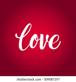 Vector calligraphy. Love poster or card. White Letters on the red Background