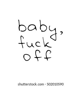 vector calligraphy phrase "baby, fuck off" concept theme