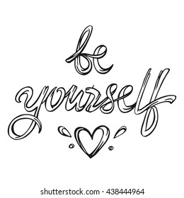 Vector calligraphy with phrase Be yourself. Hand drawn lettering poster. Vintage typography card.