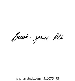 vector calligraphy phrase "fuck you all" concept theme