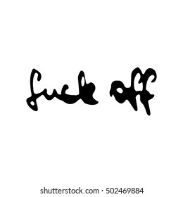 vector calligraphy phrases "fuck off" concept theme