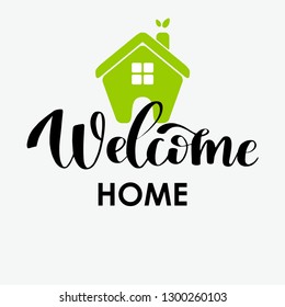 Vector calligraphy quote Welcome Home. Hand drawn lettering poster, vintage typography card. Black text and green house logo on white background