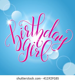 Vector Calligraphy script Quote Birthday Girl. Greeting card sign handwritten lettering typography vector. Design for postcards and prints. 