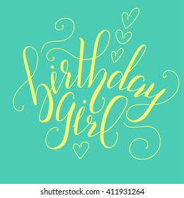 Vector Calligraphy script Quote Birthday Girl. Greeting card sign handwritten lettering typography vector. Design for postcards and prints. 