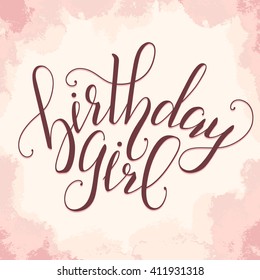 Vector Calligraphy script Quote Birthday Girl. Greeting card sign handwritten lettering typography vector. Design for postcards and prints. 