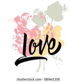 Vector card with abstract graphics love hand lettering. Print for T-shirt.