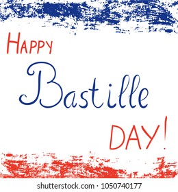 Vector card or banner with hand written text Happy Bastille Day for France national holiday