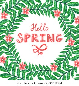 Vector card with beautiful frame from different floral elements: flowers, branches and hand written phrase "Hello spring". Floral vintage background. Bright greeting card.