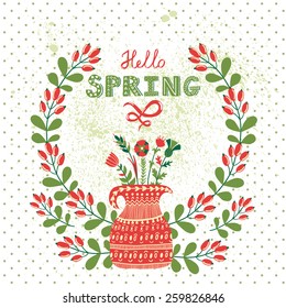 Vector card with beautiful wreath from branches with berries, vase with flowers and hand written text "Hello spring". Floral vintage illustration with doted background. Retro greeting card.
