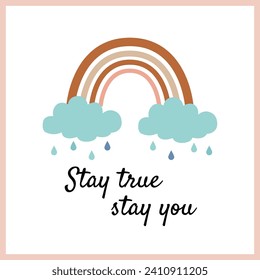 Vector card with boho rainbow and stay true, stay you lettering.  Simple design for print, social media, posts, posters