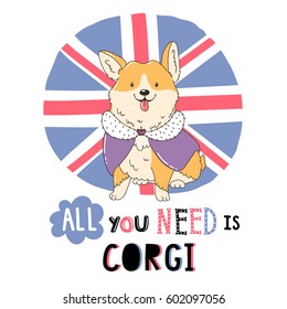 Vector card with corgi and text All you need is corgi