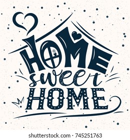 Vector card with cute abstract house. Handwriting lettering with Inspirational phrase Home sweet home. Calligraphic design for invitation or greeting card, prints on t-shirts or posters