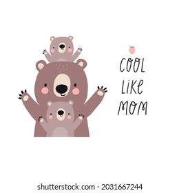 Vector card with cute Bear. Flat style print for kids. Mom and baby cute cartoon Bear character. Mother's Day card. Hand drawn lettering - cool like mom svg