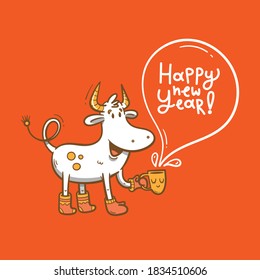 Vector card with a cute bull. A cheerful calf is drinking tea from  mug. Funny animal symbol of the Chinese New Year. Contour colorful image.