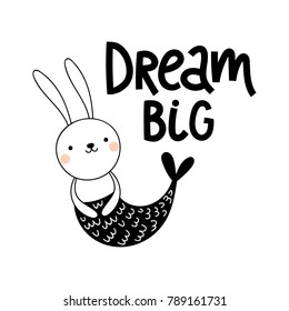 Vector card with cute bunny mermaid on white background and text Dream big.