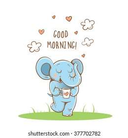 Vector card with cute cartoon elephant and a cup of tea. Wishing good morning.