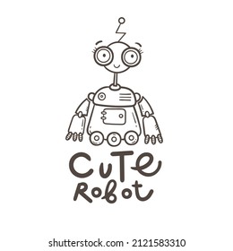 Vector card with  cute cartoon robot. Funny doodle character.
Illustration for children.
