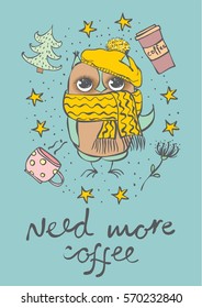 Vector card with cute owl and hand drawn text Need more coffee
