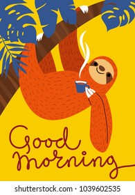 Vector card with cute sloth character and coffee cup. Good morning poster. 