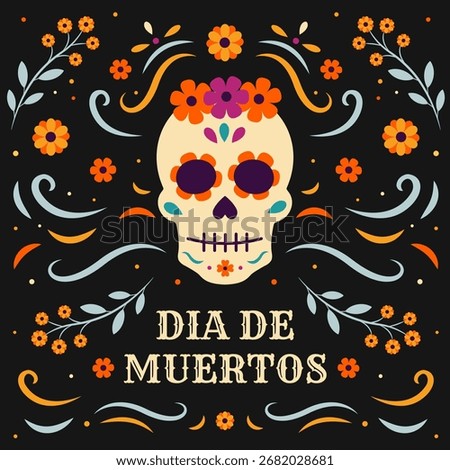 Vector card for Día de Muertos, Mexican Day of the Dead festival. Graphic design concept with sugar calaca skull, flowers, cempasuchil. Ispanica, ispaniche, ispanici, ispanico style web illustration.