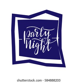 Vector card design with hand drawn lettering "Party night" on an abstract background. 
